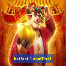 betfast 茅 confi谩vel