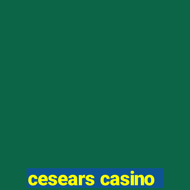 cesears casino