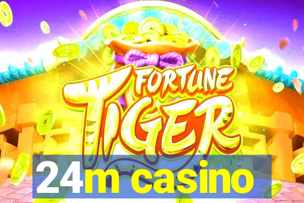 24m casino