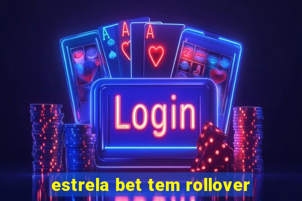 estrela bet tem rollover