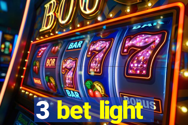 3 bet light