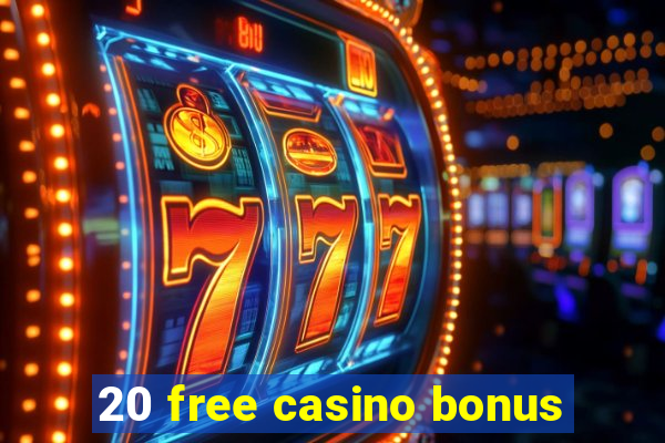 20 free casino bonus