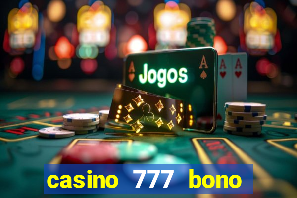 casino 777 bono sin depósito