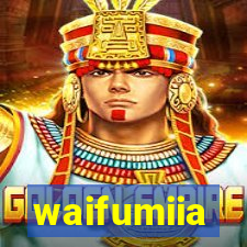 waifumiia