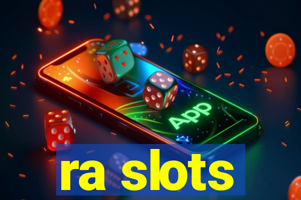 ra slots