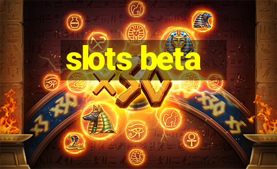 slots beta