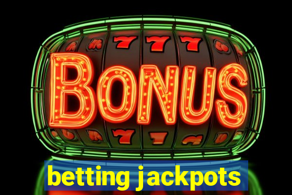 betting jackpots