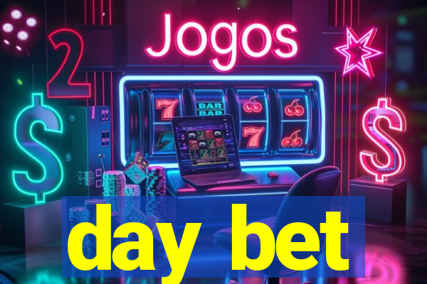 day bet