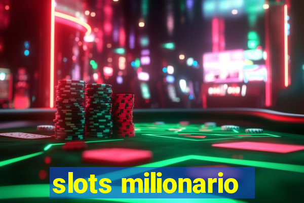 slots milionario