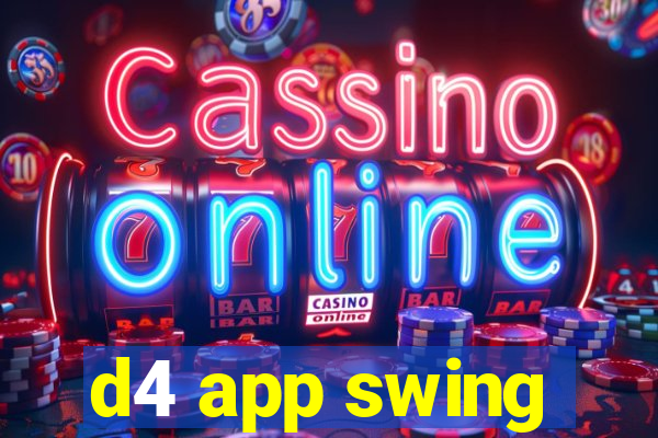 d4 app swing