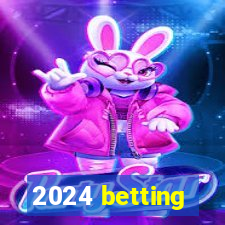 2024 betting