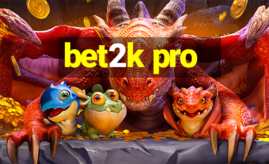 bet2k pro