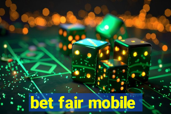 bet fair mobile