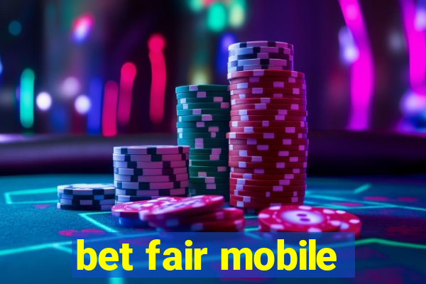 bet fair mobile