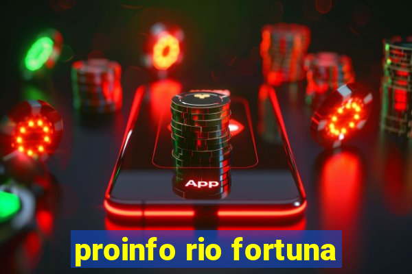 proinfo rio fortuna