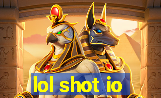 lol shot io