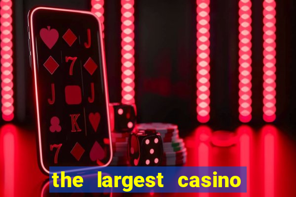 the largest casino in the united states