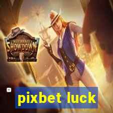 pixbet luck