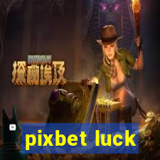 pixbet luck