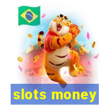 slots money