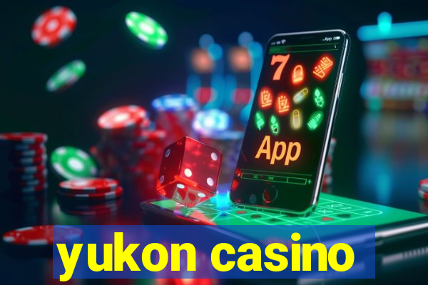 yukon casino