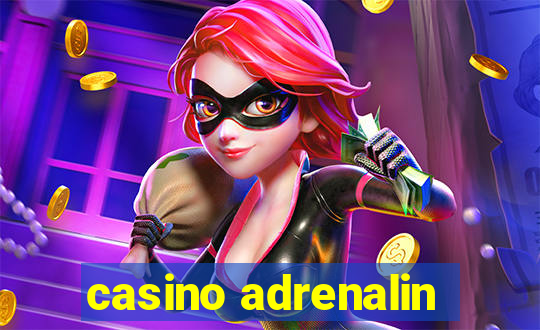 casino adrenalin