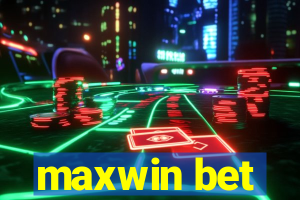 maxwin bet