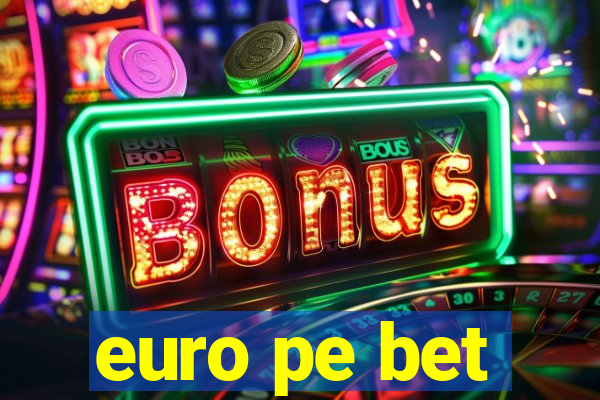 euro pe bet