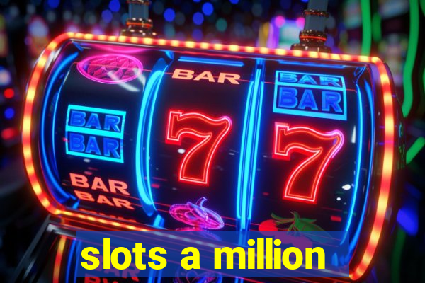 slots a million