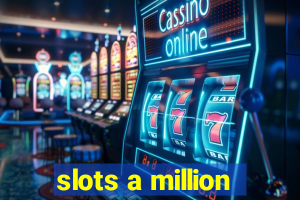 slots a million