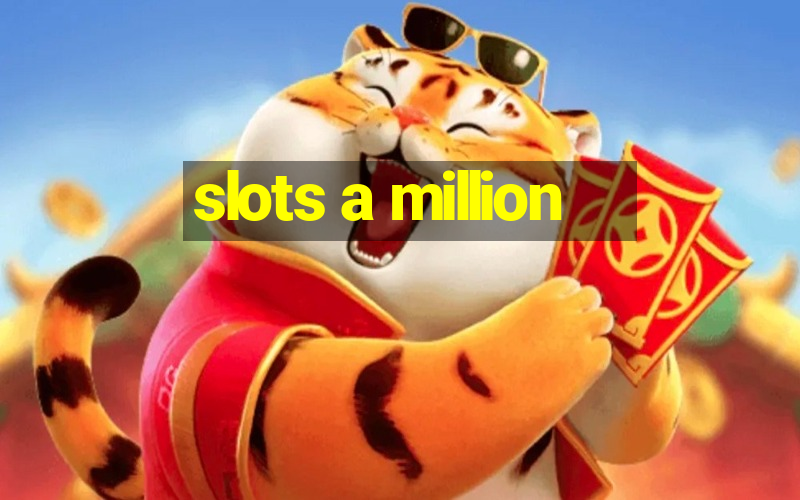 slots a million