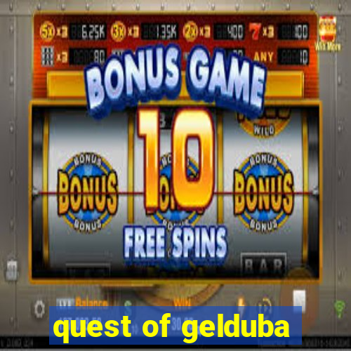 quest of gelduba