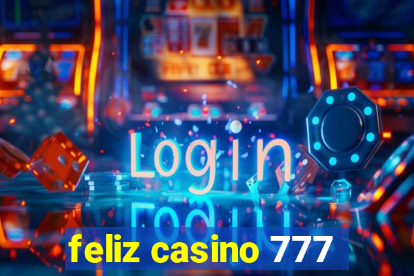 feliz casino 777