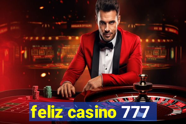 feliz casino 777