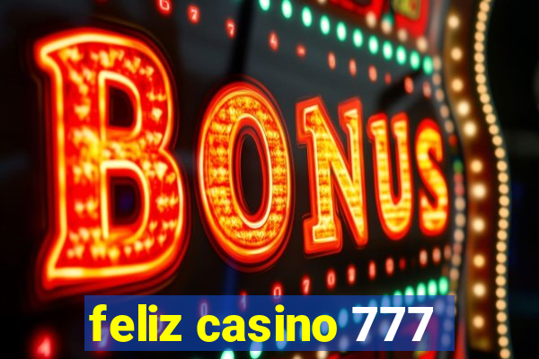 feliz casino 777