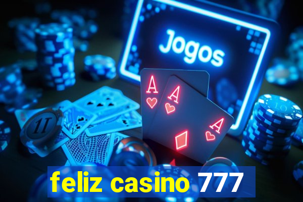 feliz casino 777