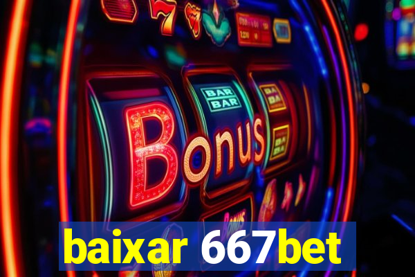 baixar 667bet