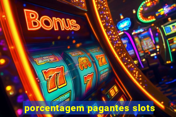 porcentagem pagantes slots