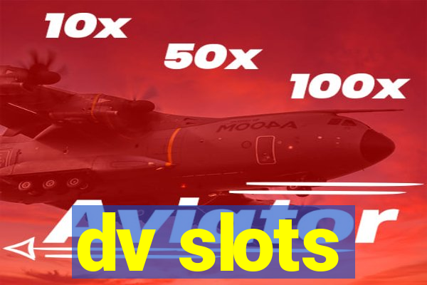 dv slots