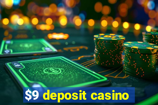 $9 deposit casino