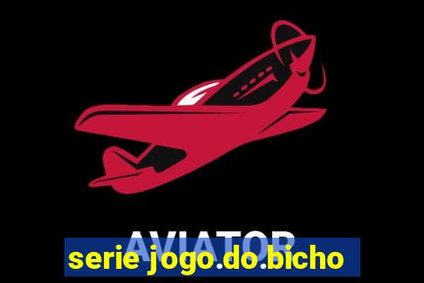 serie jogo.do.bicho