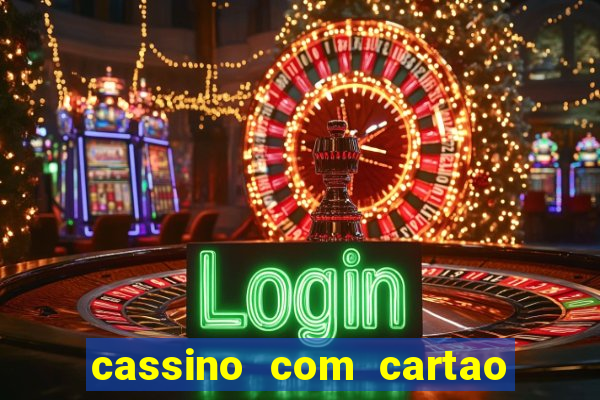 cassino com cartao de credito