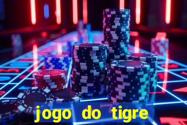 jogo do tigre ganhar dinheiro de verdade