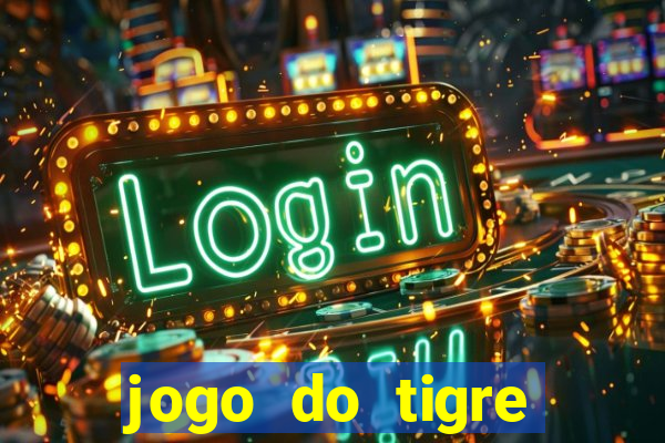 jogo do tigre ganhar dinheiro de verdade