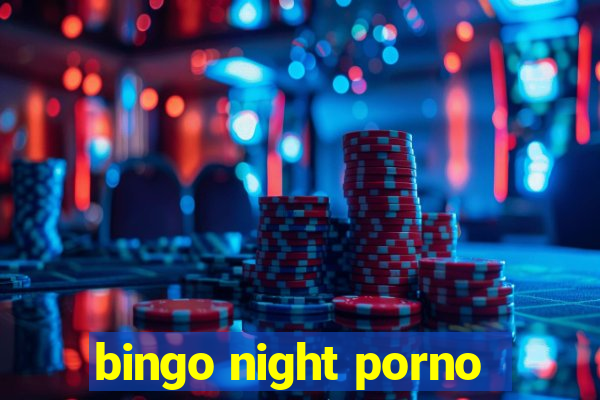 bingo night porno