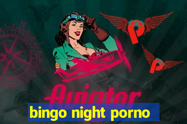 bingo night porno