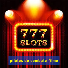 pilotos de combate filme