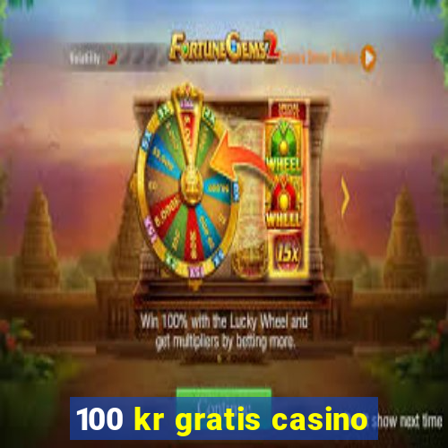 100 kr gratis casino