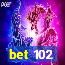 bet 102