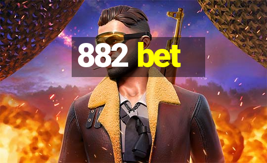 882 bet